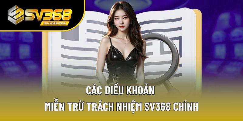 Những trường hợp miễn trách nhiệm cho SV368 Những trường hợp miễn trách nhiệm cho SV368