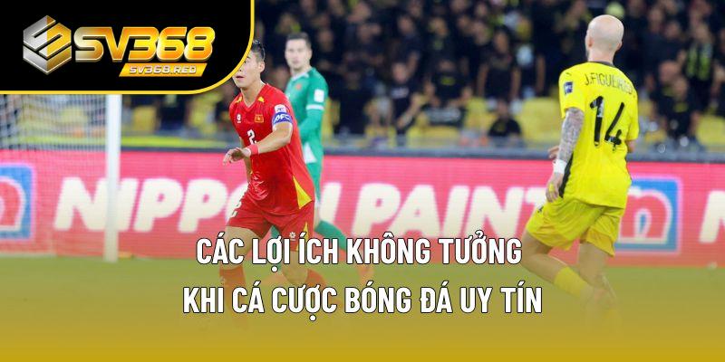 Các lợi ích không tưởng khi cá cược bóng đá uy tín Các lợi ích không tưởng khi cá cược bóng đá uy tín