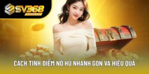 Cách tính điểm nổ hũ
