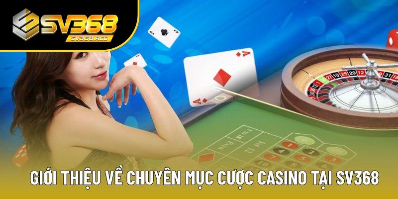 Casino là chuyên mục được đầu tư kỹ lưỡng nhất ở SV368 Casino là chuyên mục được đầu tư kỹ lưỡng nhất ở SV368