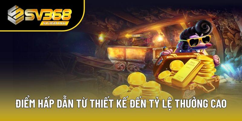 Điểm hấp dẫn từ thiết kế đến tỷ lệ thưởng cao Điểm hấp dẫn từ thiết kế đến tỷ lệ thưởng cao