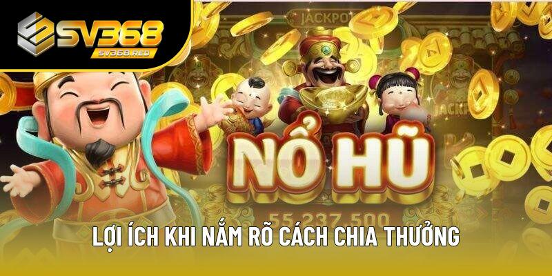 Lợi ích khi nắm rõ cách chia thưởng trong slot game Lợi ích khi nắm rõ cách chia thưởng trong slot game