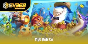 Mẹo Bắn Cá