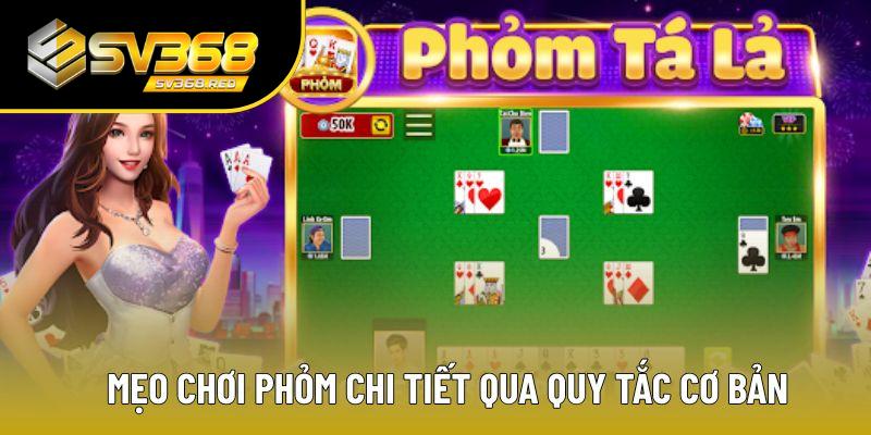 Mẹo Chơi Phỏm - Hướng Dẫn Toàn Diện Cho Hội Viên Ở SV368 2 Nắm rõ mẹo chơi Phỏm qua những thông tin cơ bản nhất
