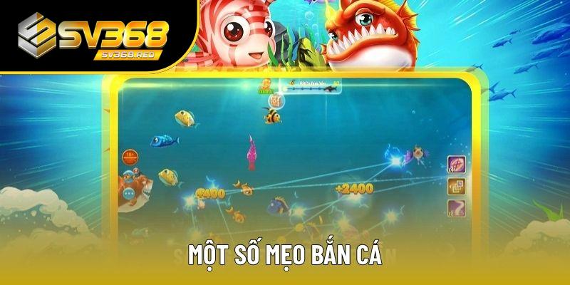 Một số mẹo bắn cá hiệu quả dành cho người tham gia Một số mẹo bắn cá hiệu quả dành cho người tham gia