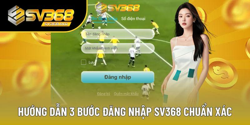 Bật mí quy trình đăng nhập vào SV368