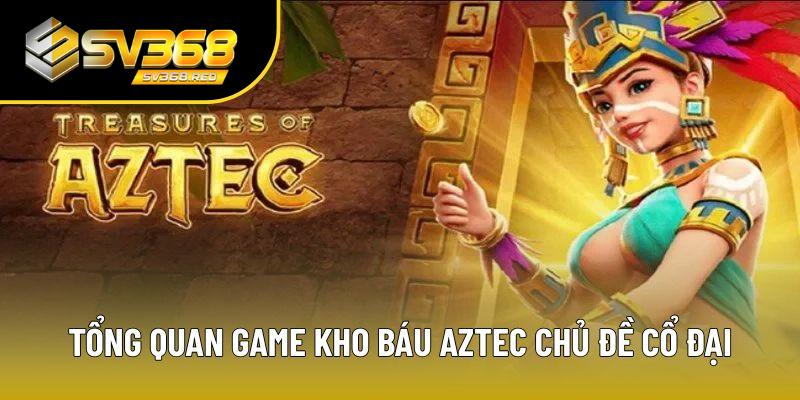Tổng quan game Kho Báu Aztec với chủ đề rừng cổ đại Tổng quan game Kho Báu Aztec với chủ đề rừng cổ đại