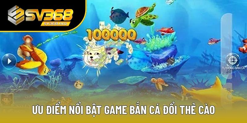 Ưu điểm nổi bật khi trải nghiệm bắn cá đổi thẻ cào Ưu điểm nổi bật khi trải nghiệm bắn cá đổi thẻ cào