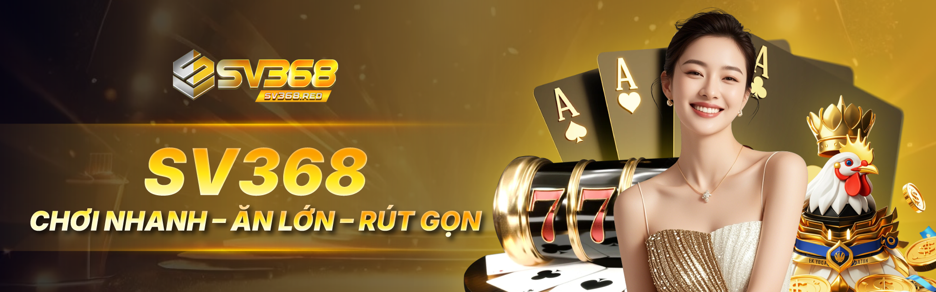 SV368 - Đỉnh Cao Nền Tảng Giải Trí An Toàn Hàng Đầu Châu Á 9 Banner SV368 - Nạp nhanh - Thắng lớn - Rút Gọn